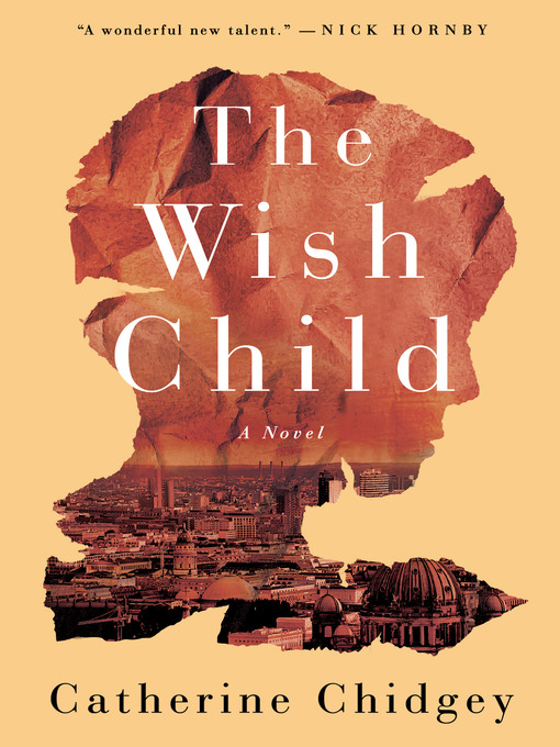 Title details for The Wish Child by Catherine Chidgey - Wait list